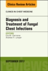 Image for Diagnosis and Treatment of Fungal Chest Infections, An Issue of Clinics in Chest Medicine