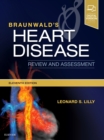 Image for Braunwald&#39;s Heart Disease Review and Assessment