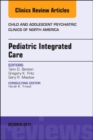 Image for Pediatric Integrated Care, An Issue of Child and Adolescent Psychiatric Clinics of North America