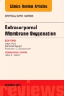 Image for Extracorporeal Membrane Oxygenation (ECMO), An Issue of Critical Care Clinics