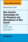 Image for Non-Invasive Technologies for the Diagnosis and Management of Skin Cancer, An Issue of Dermatologic Clinics