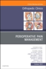 Image for Perioperative Pain Management, An Issue of Orthopedic Clinics
