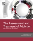 Image for The assessment and treatment of addiction: best practices and new frontiers
