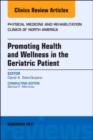 Image for Promoting Health and Wellness in the Geriatric Patient, An Issue of Physical Medicine and Rehabilitation Clinics of North America