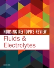 Image for Nursing Key Topics Review: Fluids &amp; Electrolytes