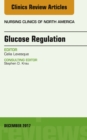Image for Glucose Regulation, An Issue of Nursing Clinics, E-Book : Volume 52-4