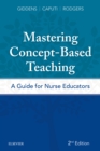 Image for Mastering concept-based teaching  : a guide for nurse educators