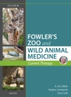 Image for Fowler&#39;s zoo and wild animal medicine: current therapy.