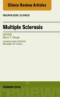 Image for Multiple Sclerosis, An Issue of Neurologic Clinics, E-Book : Volume 36-1
