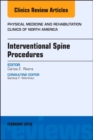 Image for Interventional Spine Procedures, An Issue of Physical Medicine and Rehabilitation Clinics of North America