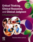 Image for Critical Thinking, Clinical Reasoning, and Clinical Judgment : A Practical Approach