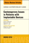 Image for Contemporary Issues in Patients with Implantable Devices, An Issue of Cardiac Electrophysiology Clinics