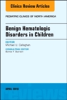 Image for Benign hematologic disorders in children : Volume 65-3