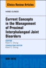 Image for Current concepts in the management of proximal interphalangeal joint disorders, an issue of hand clinics : Volume 34-2