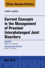 Image for Current concepts in the management of proximal interphalangeal joint disorders, an issue of hand clinics