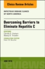 Image for Overcoming Barriers to Eliminate Hepatitis C, An Issue of Infectious Disease Clinics of North America
