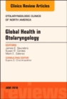 Image for Global Health in Otolaryngology, An Issue of Otolaryngologic Clinics of North America