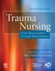 Image for Trauma nursing: from resuscitation through rehabilitation.