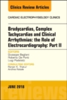 Image for Clinical Arrhythmias: Bradicardias, Complex Tachycardias and Particular Situations: Part II, An Issue of Cardiac Electrophysiology Clinics