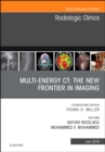 Image for Multi-Energy CT: The New Frontier in Imaging, An Issue of Radiologic Clinics of North America