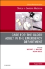 Image for Care for the older adult in the emergency department : Volume 34-3