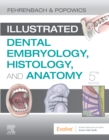 Image for Illustrated Dental Embryology, Histology, and Anatomy