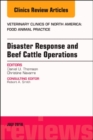 Image for Disaster Response and Beef Cattle Operations, An Issue of Veterinary Clinics of North America: Food Animal Practice : Volume 34-2