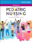 Image for Study guide for Wong&#39;s essentials of pediatric nursing, eleventh edition, Marilyn J. Hockenberry, PhD, RN. PPCNP-BC, FAAN, David Wilson, MS, RNC-NIC (deceased), Cheryl C. Rodgers, PhD, RN, CPNP, CPON
