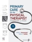 Image for Primary care for the physical therapist  : examination and triage