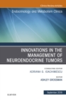 Image for Innovations in the management of neuroendocrine tumors, an issue of endocrinology and metabolism clinics of north america