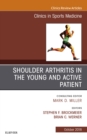 Image for Shoulder Arthritis in the Young and Active Patient, An Issue of Clinics in Sports Medicine E-Book