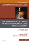 Image for The Head and Neck Cancer Patient: Perioperative Care and Assessment, An Issue of Oral and Maxillofacial Surgery Clinics of North America E-Book