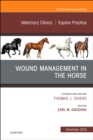 Image for Wound Management in the Horse, An Issue of Veterinary Clinics of North America: Equine Practice