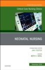Image for Neonatal Nursing, An Issue of Critical Care Nursing Clinics of North America : Volume 30-4