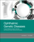 Image for Ophthalmic Genetic Diseases : A Quick Reference Guide to the Eye and External Ocular Adnexa Abnormalities