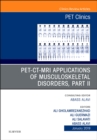 Image for PET-CT-MRI Applications in Musculoskeletal Disorders, Part II, An Issue of PET Clinics : Volume 14-1