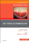 Image for Hot Topics in Dermatology, An Issue of Dermatologic Clinics