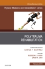 Image for Polytrauma Rehabilitation, An Issue of Physical Medicine and Rehabilitation Clinics of North America, Ebook : Volume 30-1