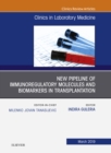 Image for New Pipeline of Immunoregulatory Molecules and Biomarkers in Transplantation, An Issue of the Clinics in Laboratory Medicine, E-book : Volume 39-1