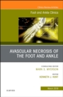 Image for Avascular necrosis of the foot and ankle, An issue of Foot and Ankle Clinics of North America
