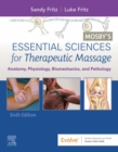Image for Mosby&#39;s Essential Sciences for Therapeutic Massage - E-Book: Anatomy, Physiology, Biomechanics, and Pathology