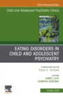 Image for Eating Disorders in Child and Adolescent Psychiatry, An Issue of Child and Adolescent Psychiatric Clinics of North America, Ebook : Volume 28-4