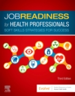Image for Job Readiness for Health Professionals - E-Book: Soft Skills Strategies for Success