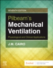 Image for Pilbeam&#39;s mechanical ventilation  : physiological and clinical applications