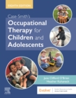 Image for Case-Smith&#39;s Occupational Therapy for Children and Adolescents