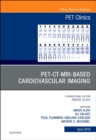 Image for PET-CT-MRI based Cardiovascular Imaging, An Issue of PET Clinics
