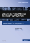 Image for Updates in Percutaneous Coronary Intervention, An Issue of Interventional Cardiology Clinics, Ebook