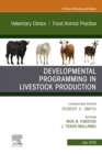 Image for Developmental Programming in Livestock Production, An Issue of Veterinary Clinics of North America: Food Animal Practice - Ebook