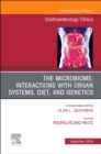 Image for The microbiome: Interactions with organ systems, diet, and genetics, An Issue of Gastroenterology Clinics of North America