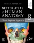 Image for Netter Atlas of Human Anatomy: Classic Regional Approach